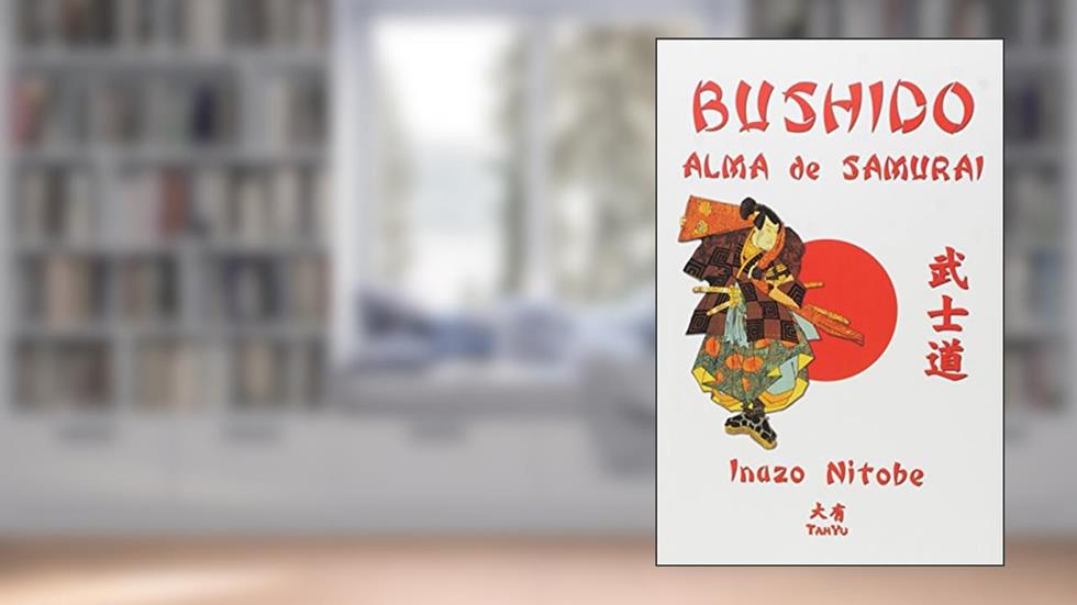 Bushido. Alma de Samurai, do autor Inazo Nitobe