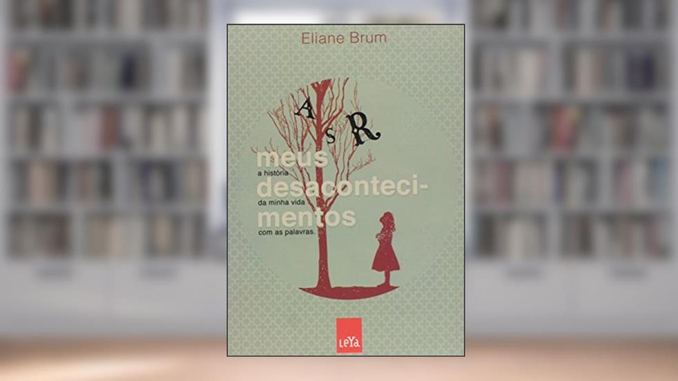 Meus Desacontecimentos, do autor Eliane Brum