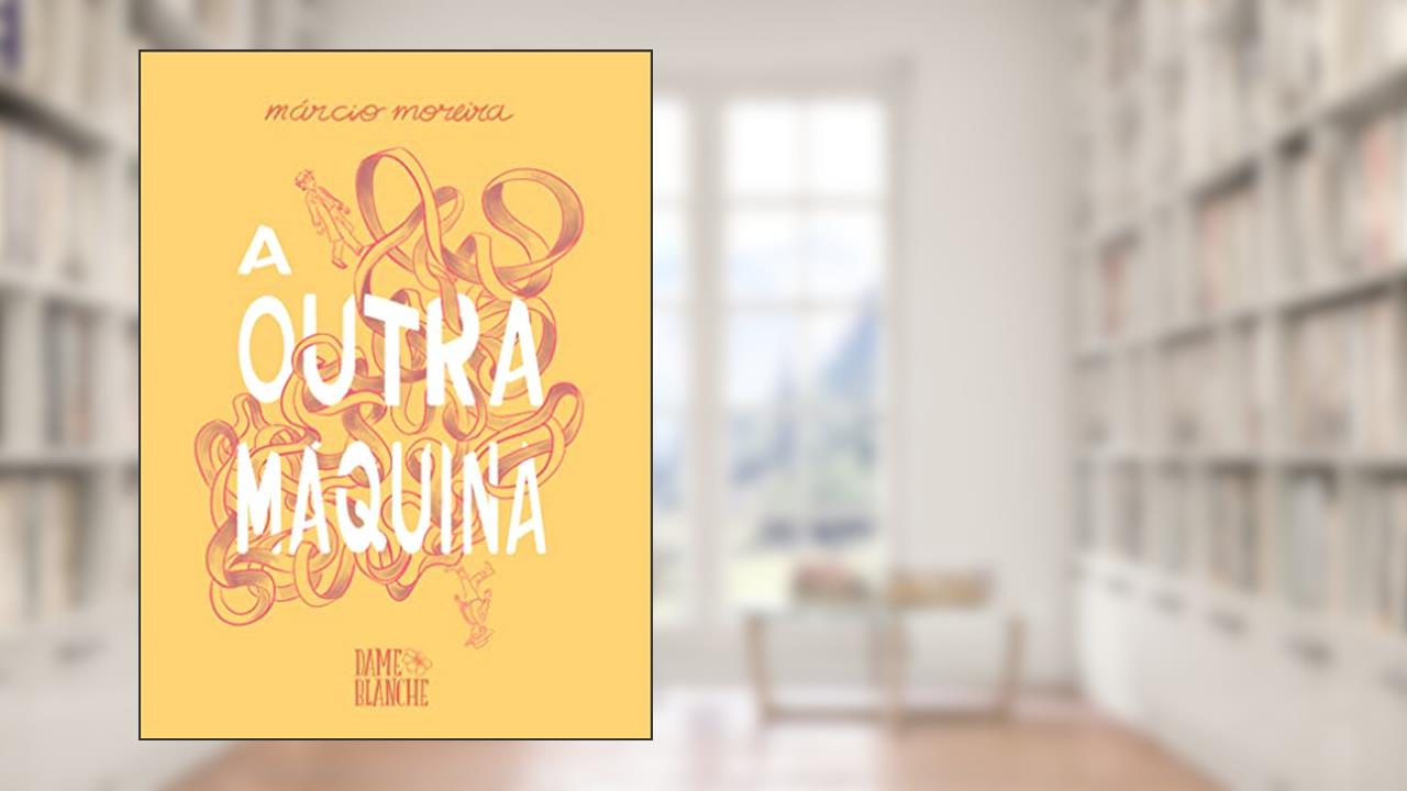 A Outra Máquina, do autor Márcio Moreira