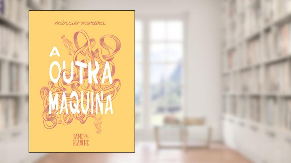 A Outra Máquina, do autor Márcio Moreira