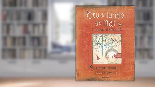 Capa de Céu de fundo do mar e outras memórias, do autor Janaína Michalski