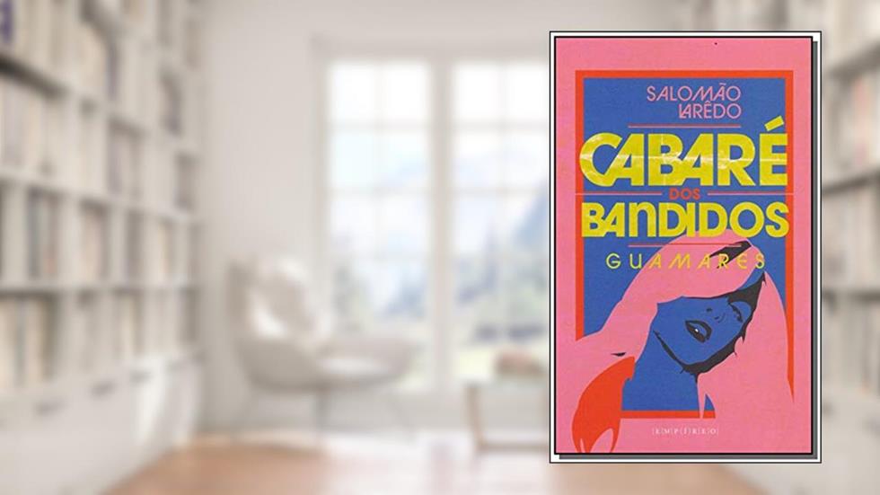 Cabare dos Bandidos, do autor Salomao Laredo