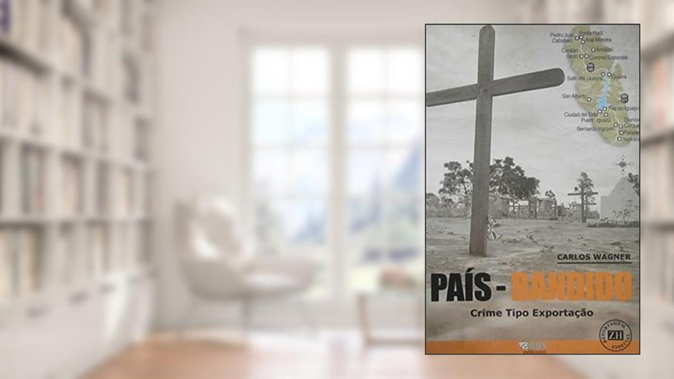 País-Bandido, do autor Carlos Wagner