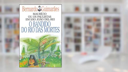 Capa de O Bandido do Rio das Mortes, do autor Bernardo Guimarães