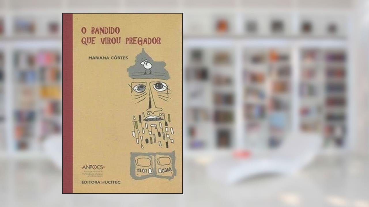 O Bandido Que Virou Pregador, do autor Mariana Côrtes