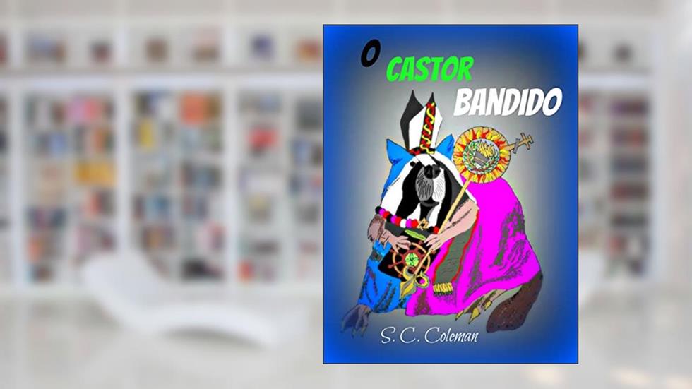 O Castor Bandido, do autor S. C. Coleman