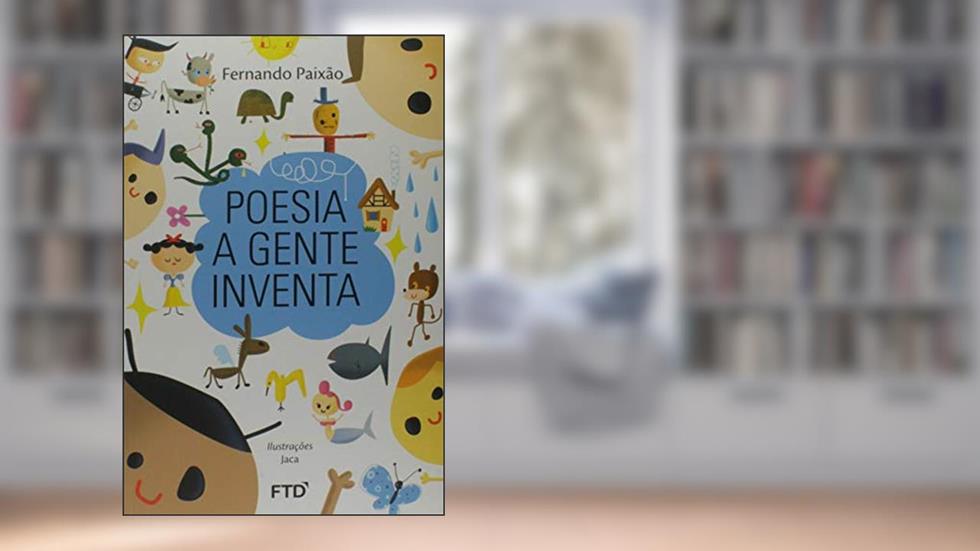 Poesia A Gente Inventa, do autor Fernando Paixao