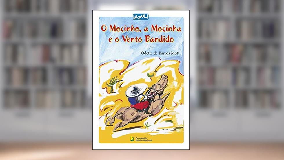 O Mocinho, a Mocinha e o Vento Bandido, do autor Odette de Barros Mott