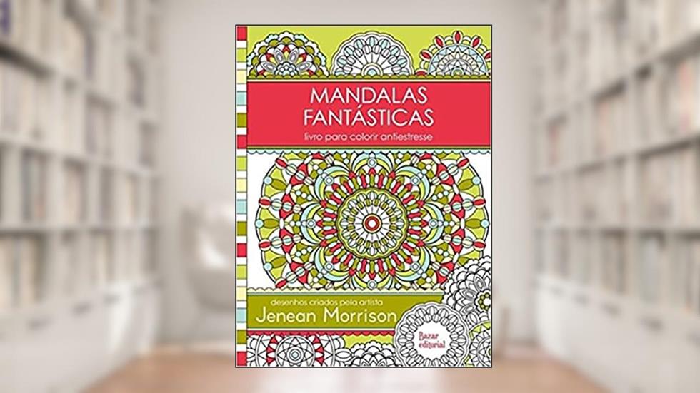 Mandalas Fantásticas: Livro para colorir antiestresse, do autor Jenean Morrison