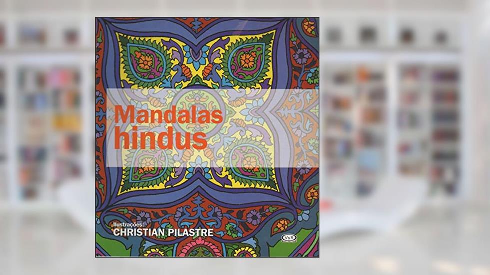 Mandalas hindus, do autor Christian Pilastre