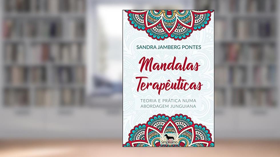 MANDALAS TERAPEUTICAS: Desvendando os Mistérios de sua mente, do autor SANDRA JAMBERG PONTES
