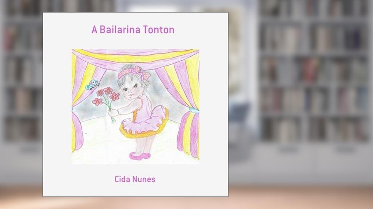 A Bailarina Tonton, do autor Cida Nunes