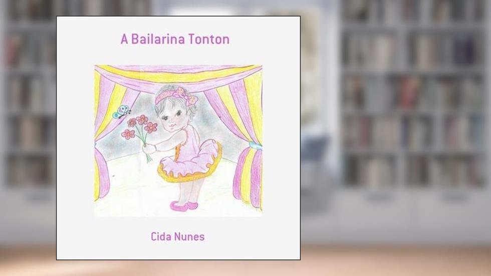 A Bailarina Tonton, do autor Cida Nunes