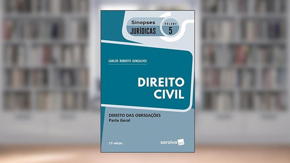 Direito Civil. Direito das Obrigações - Parte Geral. Coleção Sinopses Jurídicas 5, do autor Carlos Roberto Gonçalves