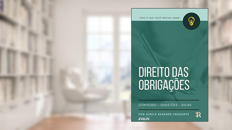 DIREITO DAS OBRIGAÇÕES: Tudo o que você precisa saber, do autor SIBELE RESENDE PRUDENTE
