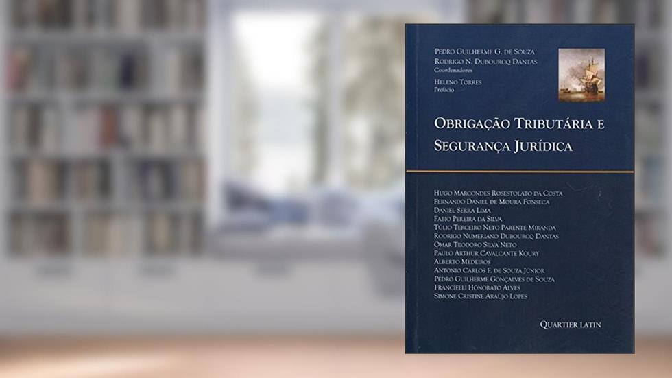 Obrigação Tributária e Segurança Jurídica, do autor Pedro Guilherme G. de Souza; Rodrigo N. Dubourcq Dantas