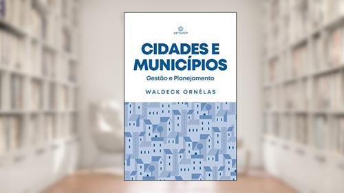 Capa de Cidades e Municípios: Gestão e Planejamento, do autor Waldeck Ornelas