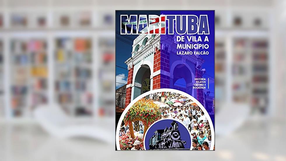 MARITUBA - DE VILA A MUNICÍPIO, do autor LÁZARO FALCÃO