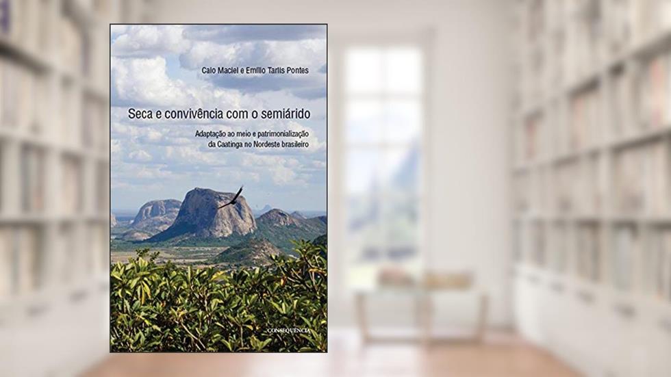 Seca E Convivência Com O Semiárido, do autor Caio Augusto Amorim Maciel