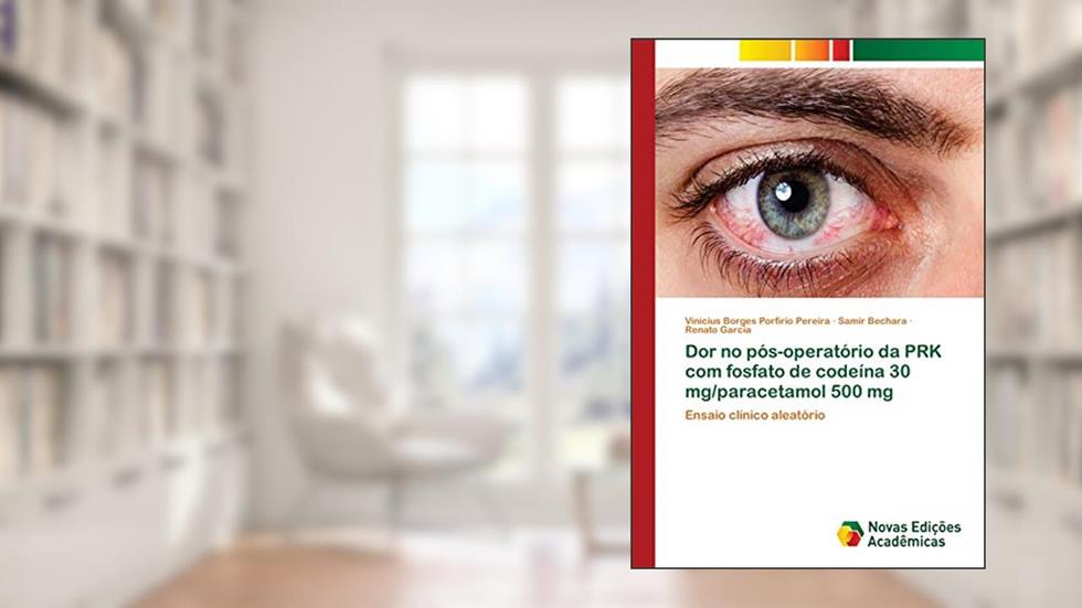 Dor no pós-operatório da PRK com fosfato de codeína 30 mg/paracetamol 500 mg: Ensaio clínico aleatório, do autor Vinícius Borges Porfírio Pereira; Samir Bechara; Renato Garcia