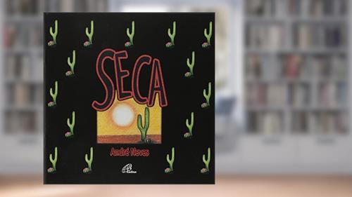 Capa de Seca, do autor André Neves