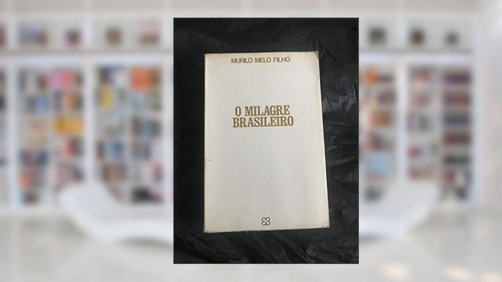 O Milagre Brasileiro, do autor Mutilo Melo Filho