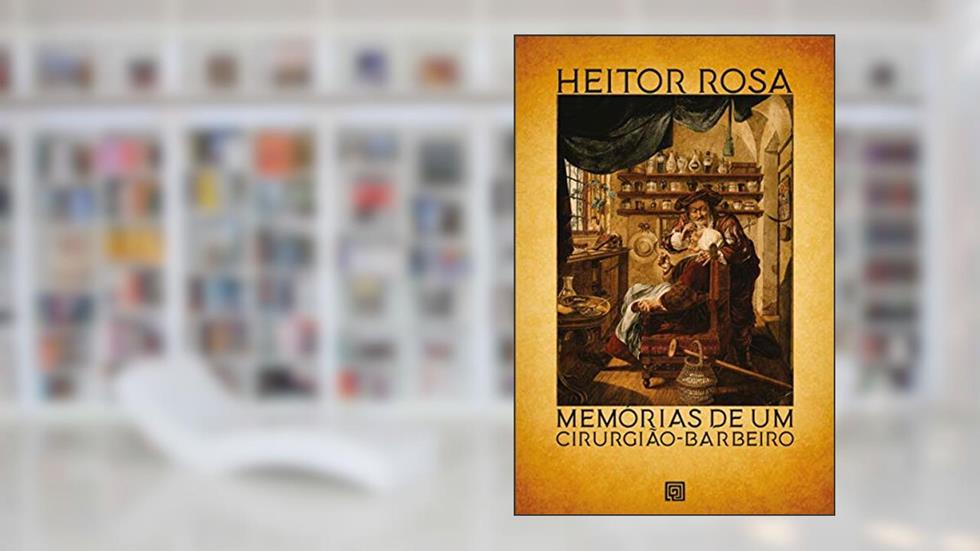 Memórias de um Cirurgião-barbeiro, do autor Heitor Rosa