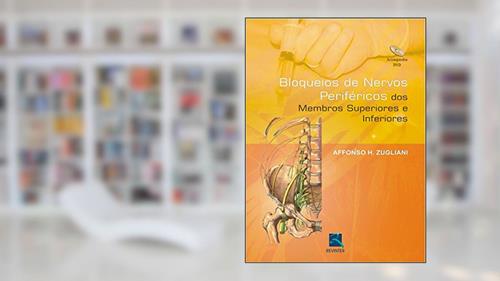 Capa de Bloqueios de Nervos Periféricos dos Membros Superiores Inferiores, do autor Affonso Zugliani