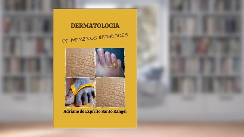 Dermatologia de Membros Inferiores, do autor Adriane Do Espírito Santo Rangel