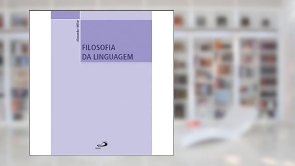 Filosofia da Linguagem, do autor Alexander Miller