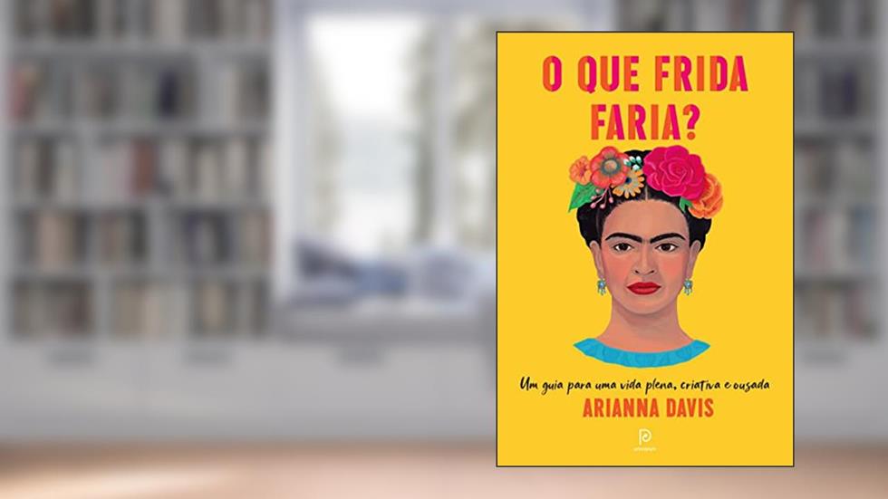 O que Frida faria?, do autor Arianna Davis