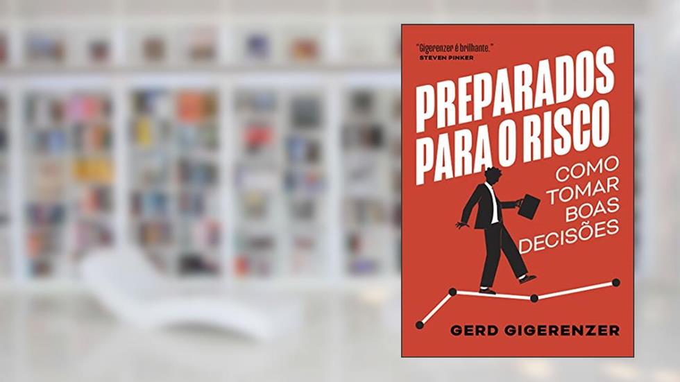 Preparados para o risco: Como tomar boas decisões, do autor Gerd Gigerenzer