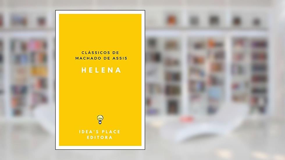 Helena: [Versão Original - Preparada para leitores digitais] (Clássicos de Machado de Assis Livro 1), do autor Machado de Assis