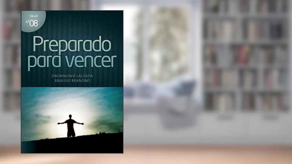 Preparado Para Vencer (Mensagens Livro 8), do autor Drummond Lacerda; Bráulio Brandão