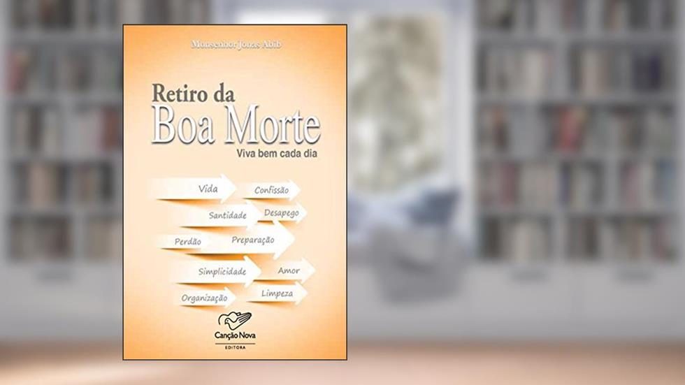 Retiro da boa Morte: Viva bem cada dia, do autor Monsenhor Jonas Abib