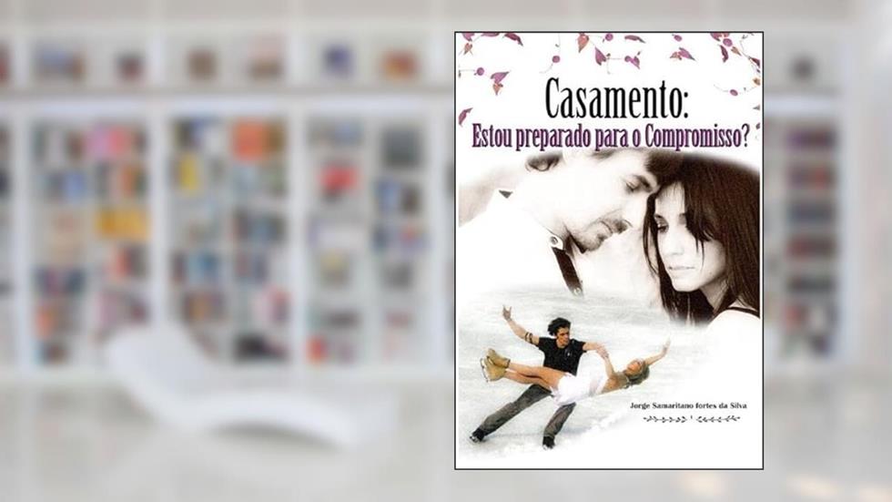 Casamento.Estou Preparado Para o Compromisso?, do autor Jorge Samaritano Fortes Da Silva