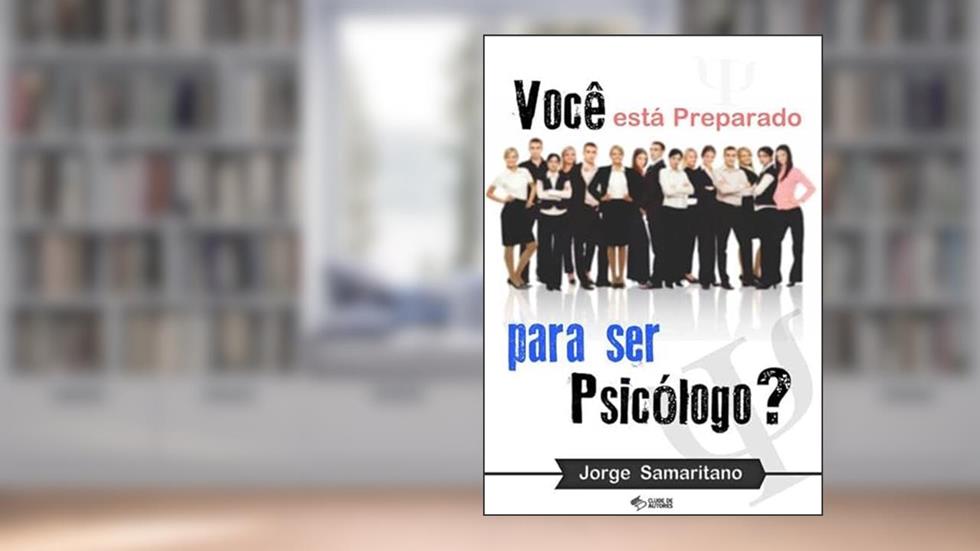 Você Esta Preparado Para Ser Psicologo?, do autor Jorge Samaritano Fortes Da Silva