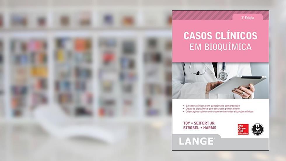 Casos Clínicos em Bioquímica (Lange), do autor Eugene Toy