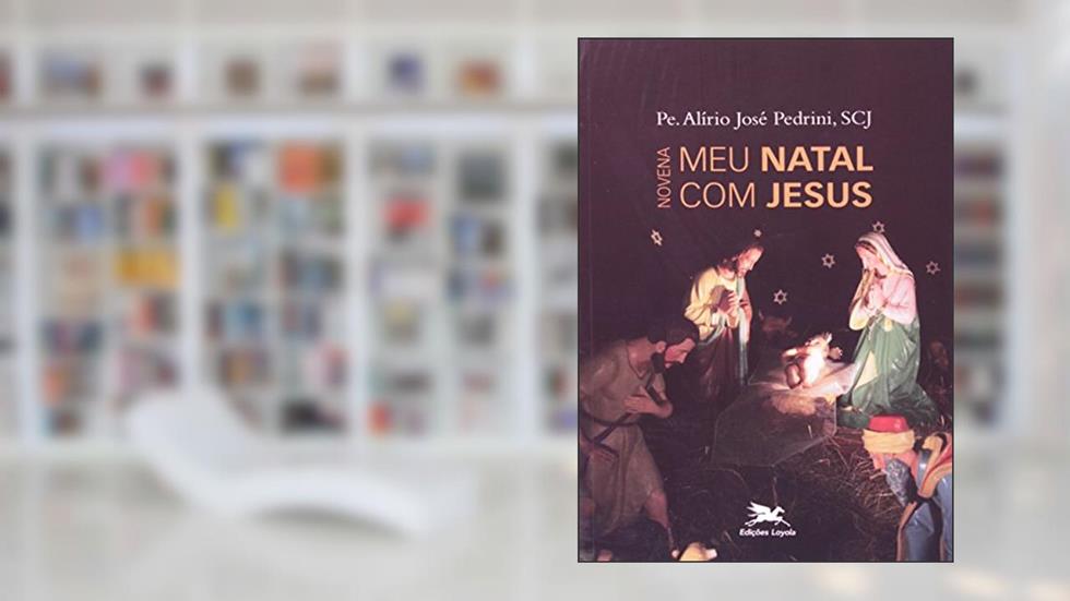 Novena Meu Natal com Jesus, do autor Alirio Jose Pedrini