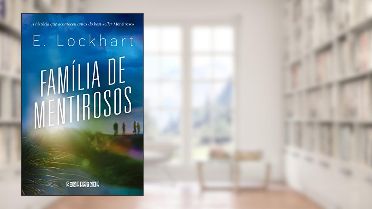 Família de mentirosos - Sucesso no TikTok, do autor E. Lockhart
