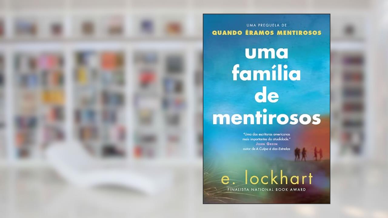 Uma Família de Mentirosos, do autor E. Lockhart