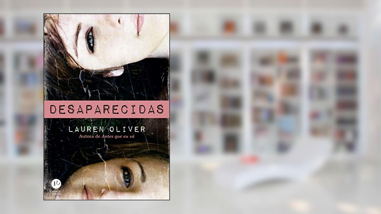Desaparecidas, do autor Lauren Oliver