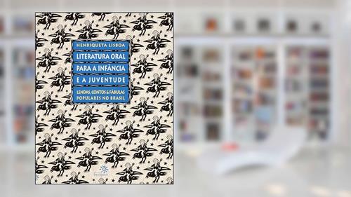 Capa de Literatura oral para a infância e a juventude: Lendas, contos e fábulas populares no Brasil, do autor Henriqueta Lisboa