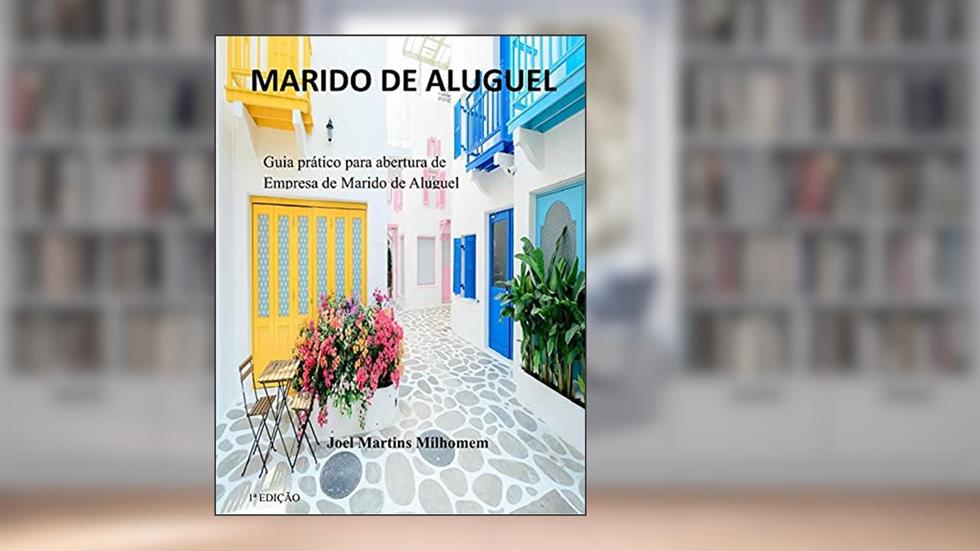 Marido de Aluguel : Guia prático para abertura de Empresa de Marido de Aluguel, do autor Joel Martins Milhomem