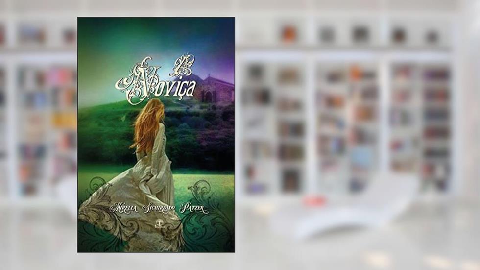 A noviça, do autor Mirella Sichirollo Patzer