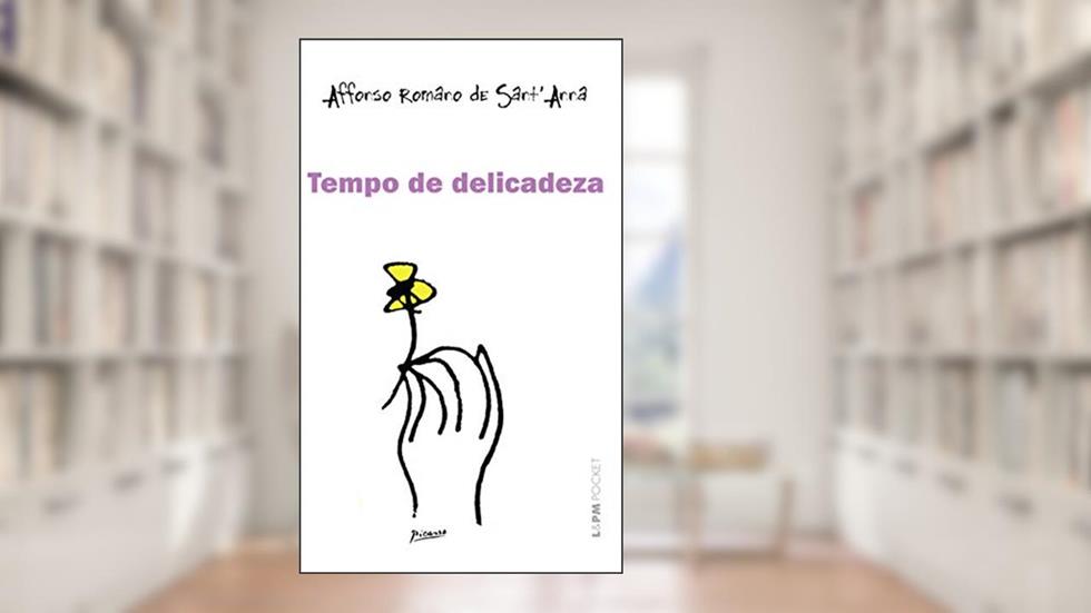 Tempo de Delicadeza, do autor Affonso Romano de Sant'Anna