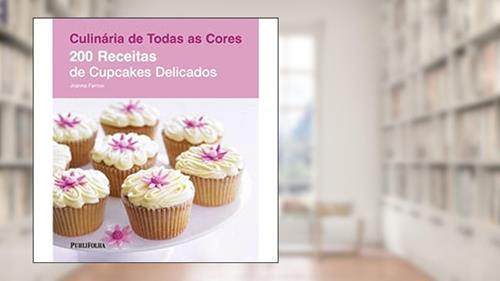 Capa de 200 Receitas de Cupcakes Delicados, do autor Joanna Farrow
