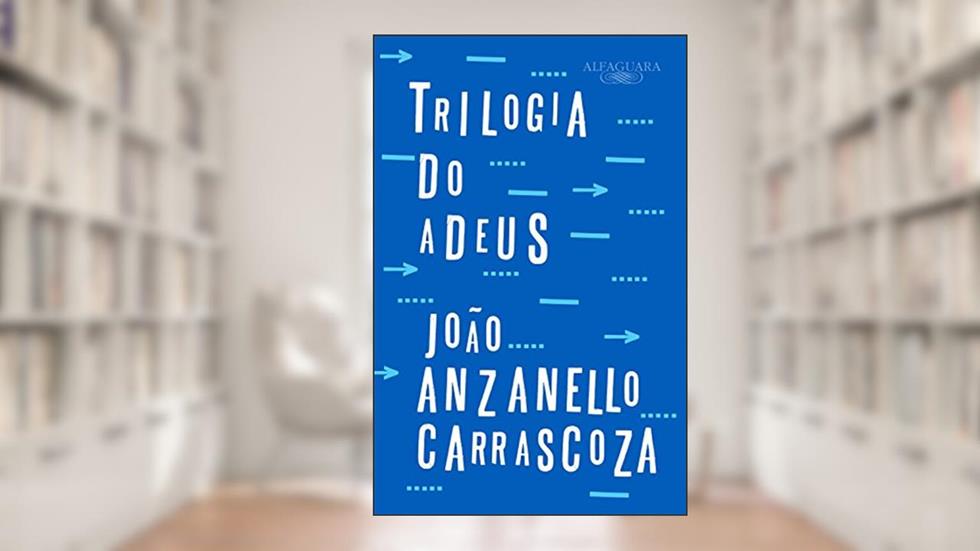 Trilogia do adeus, do autor João Anzanello Carrascoza