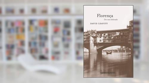 Capa de Florença, Um Caso Delicado, do autor David Leavitt