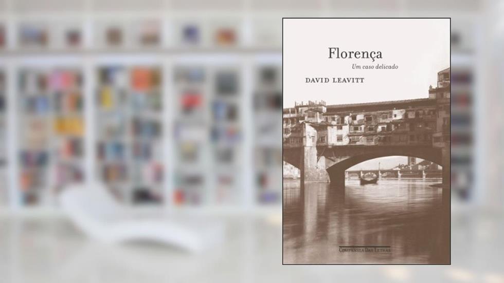 Florença, Um Caso Delicado, do autor David Leavitt